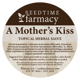 Herbal Salve Label. A Mother's Kiss - Topical Herbal Salve for Cuts, Scratches, Rashes, Bug Bites, Blemishes and Dry, Cracked Skin. Formulated by Dori Marietta, Herbalist in Winston, Georgia.